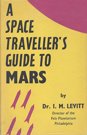 A Space Traveller's Guide To Mars, by Dr. I. M. Levitt - book cover