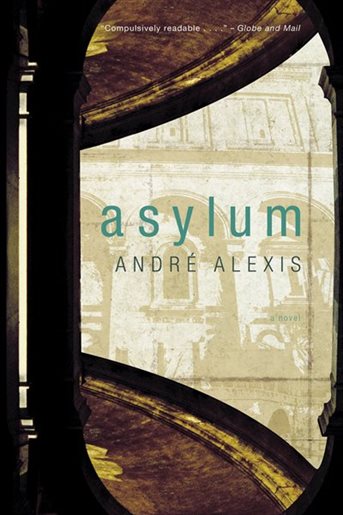 Asylum, by André Alexis - book cover
