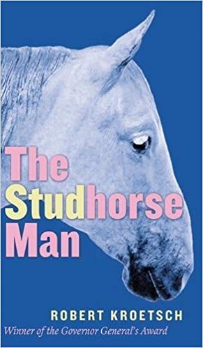 The Studhorse Man, by Robert Kroetsch - book cover