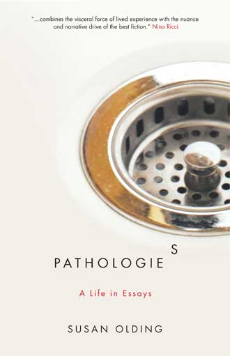 Pathologies: A Life In Essays, by Susan Olding - Book Cover