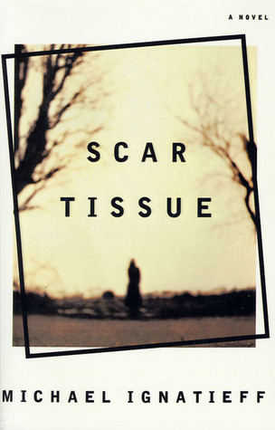 Scar Tissue by Michael Ignatieff - book cover