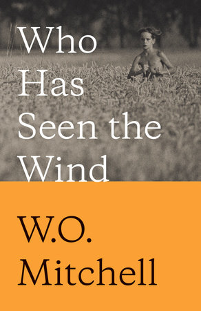 Who has seen the wind, by W. O. Mitchell - book cover