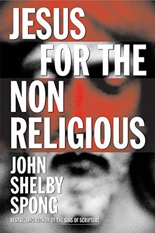 Jesus for the Non-Religious, by John Shelby Spong - book cover
