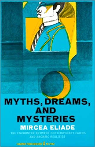 Myths, Dreams, and Mysteries, by Mircea Eliade - book cover