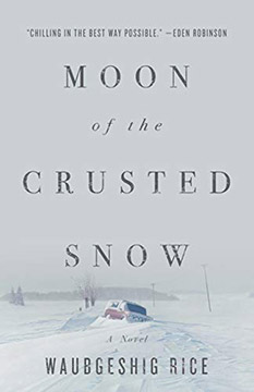 Moon of the Crusted Snow, by Waubgeshig Rice - book cover