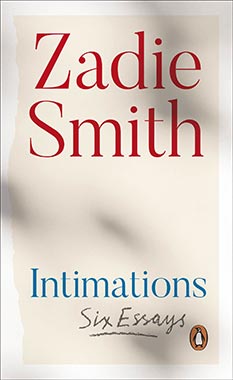 Intimations: Six Essays, by Zadie Smith - book cover