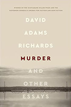 Murder and Other Essays, by David Adams Richards - book cover