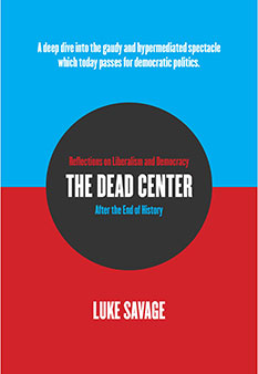The Dead Center, by Luke Savage - Book Cover