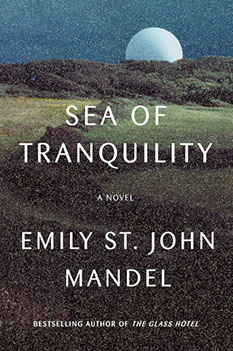 Sea of Tranquility, by Emily St. John Mandel - book cover